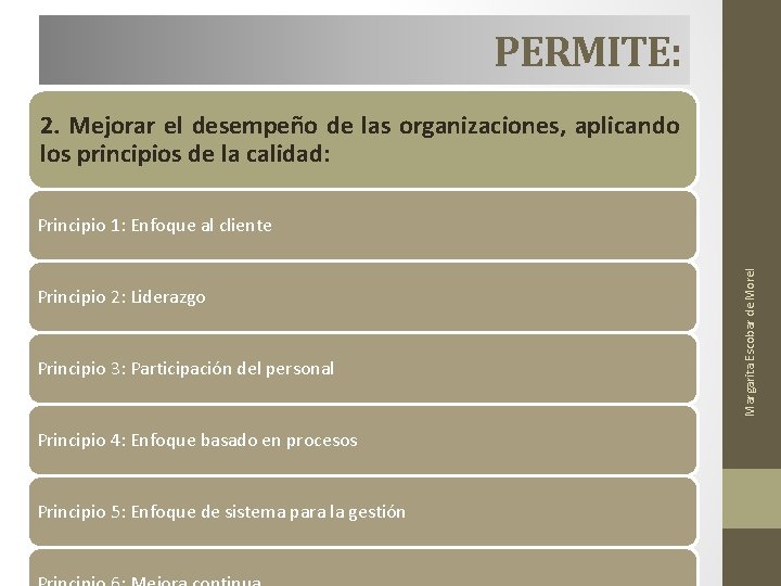 PERMITE: 2. Mejorar el desempeño de las organizaciones, aplicando los principios de la calidad: