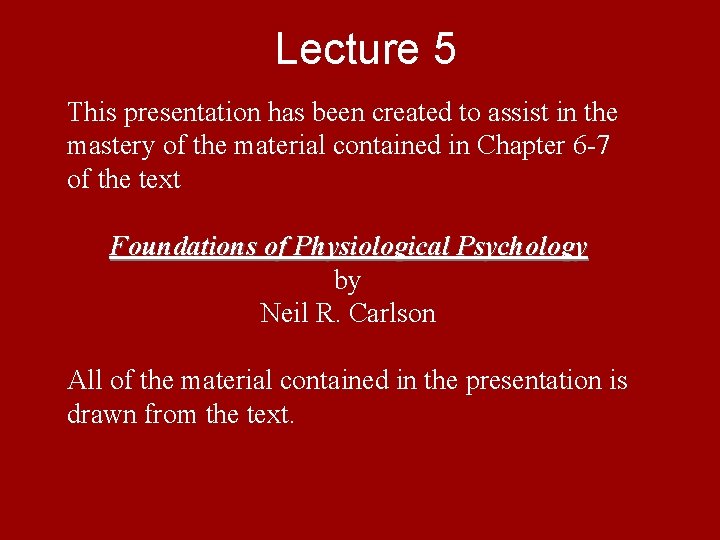 Lecture 5 This presentation has been created to assist in the mastery of the