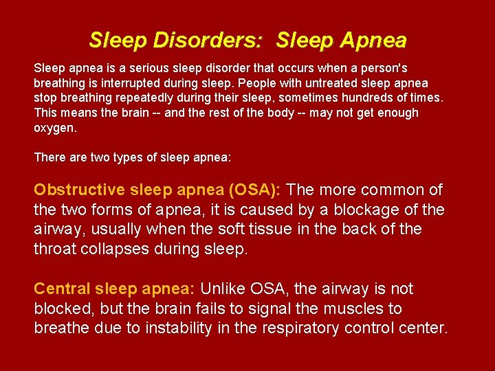 Sleep Disorders: Sleep Apnea Sleep apnea is a serious sleep disorder that occurs when