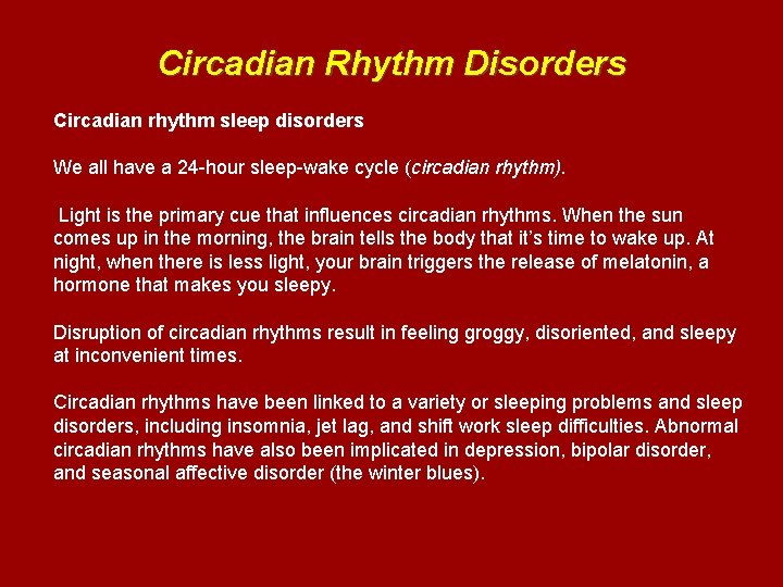Circadian Rhythm Disorders Circadian rhythm sleep disorders We all have a 24 -hour sleep-wake