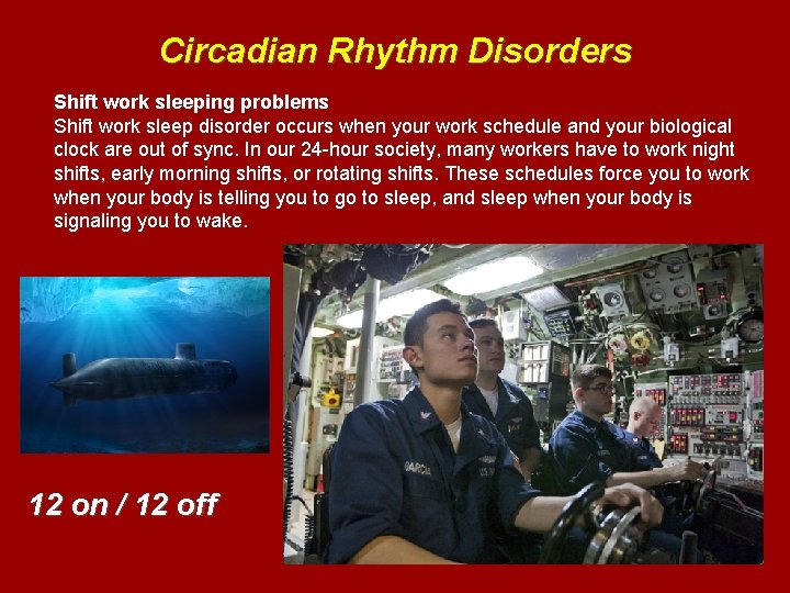 Circadian Rhythm Disorders Shift work sleeping problems Shift work sleep disorder occurs when your