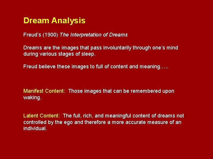 Dream Analysis Freud’s (1900) The Interpretation of Dreams are the images that pass involuntarily