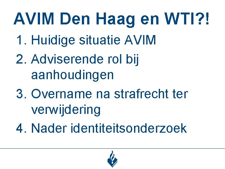 AVIM Den Haag en WTI? ! 1. Huidige situatie AVIM 2. Adviserende rol bij