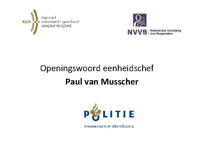  Openingswoord eenheidschef Paul van Musscher 