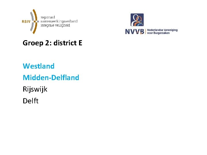  Groep 2: district E Westland Midden-Delfland Rijswijk Delft 