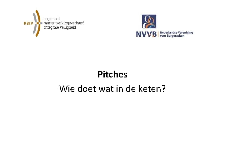  Pitches Wie doet wat in de keten? 