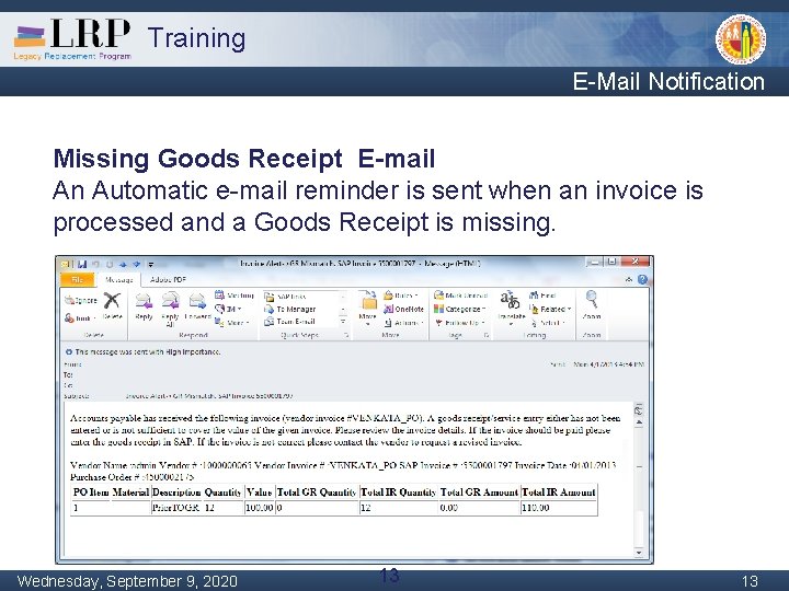 Training E-Mail Notification Missing Goods Receipt E-mail An Automatic e-mail reminder is sent when