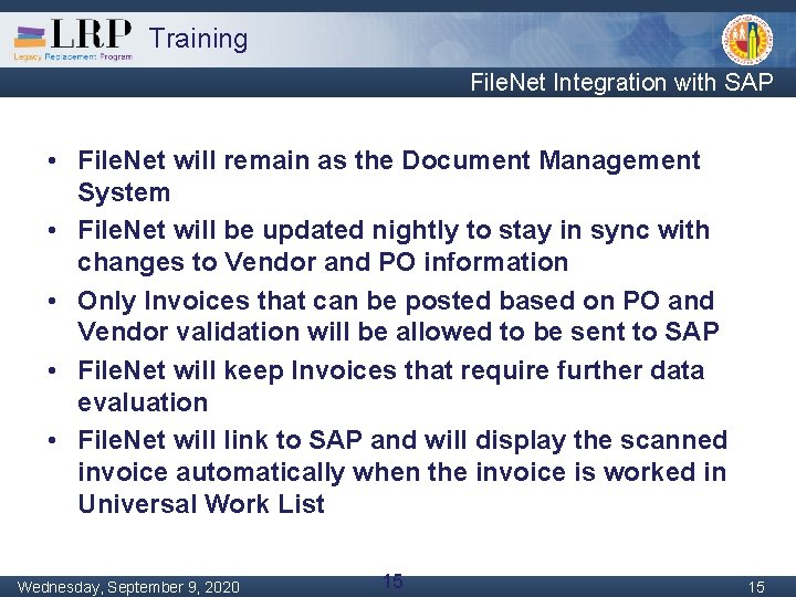 Training File. Net Integration with SAP • File. Net will remain as the Document