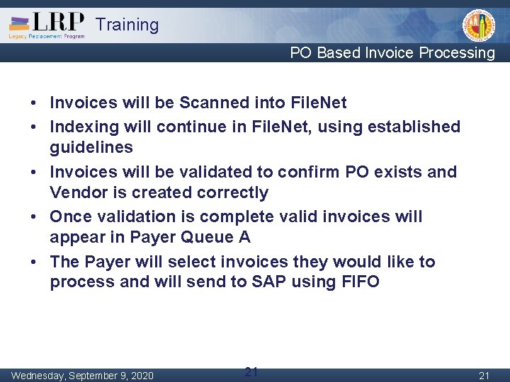 Training PO Based Invoice Processing • Invoices will be Scanned into File. Net •