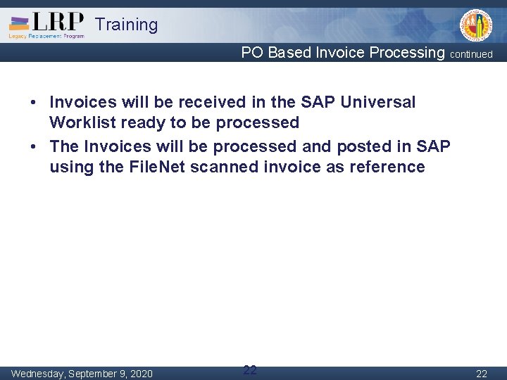 Training PO Based Invoice Processing continued • Invoices will be received in the SAP