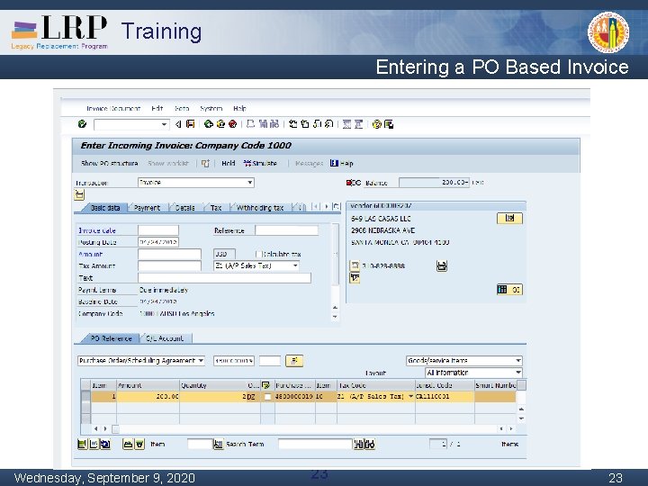 Training Entering a PO Based Invoice Monday, February 04, 2013 Wednesday, September 9, 2020