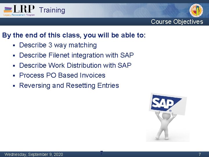 Training Course Objectives By the end of this class, you will be able to: