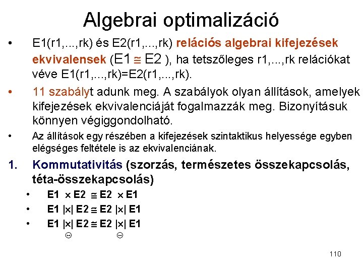 Algebrai optimalizáció • E 1(r 1, . . . , rk) és E 2(r