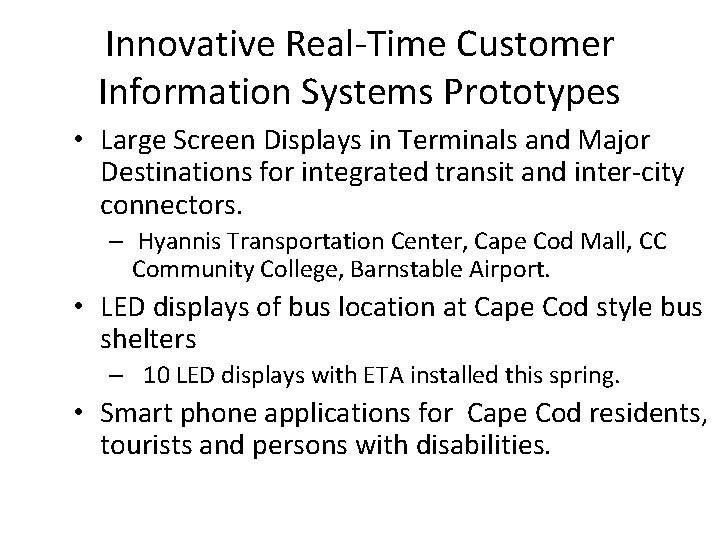 Innovative Real-Time Customer Information Systems Prototypes • Large Screen Displays in Terminals and Major