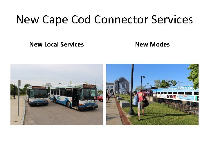 New Cape Cod Connector Services New Local Services New Modes 