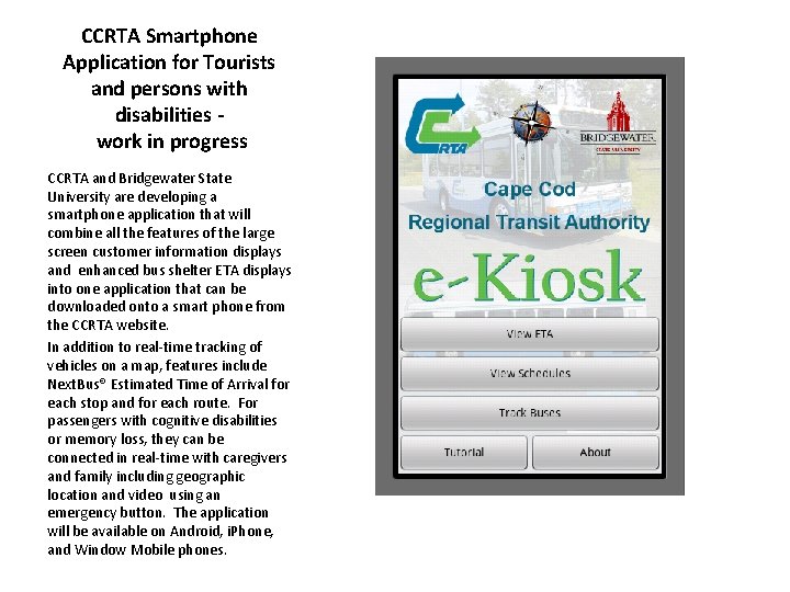 CCRTA Smartphone Application for Tourists and persons with disabilities work in progress CCRTA and