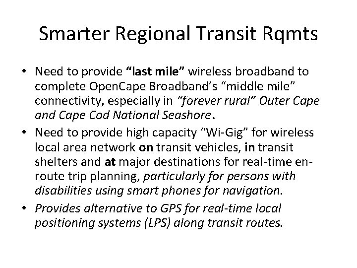 Smarter Regional Transit Rqmts • Need to provide “last mile” wireless broadband to complete