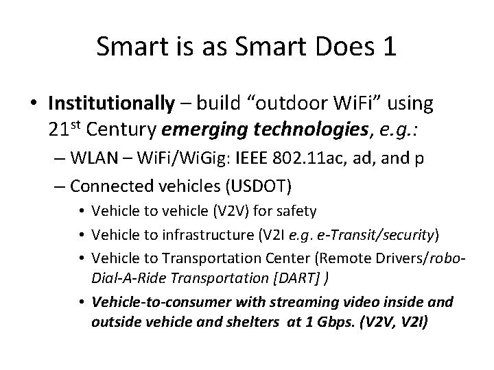Smart is as Smart Does 1 • Institutionally – build “outdoor Wi. Fi” using