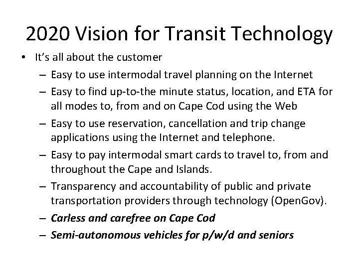 2020 Vision for Transit Technology • It’s all about the customer – Easy to