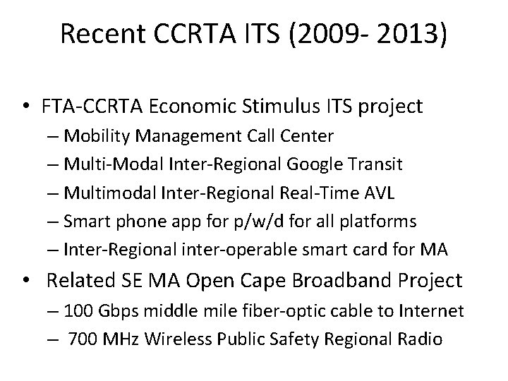 Recent CCRTA ITS (2009 - 2013) • FTA-CCRTA Economic Stimulus ITS project – Mobility