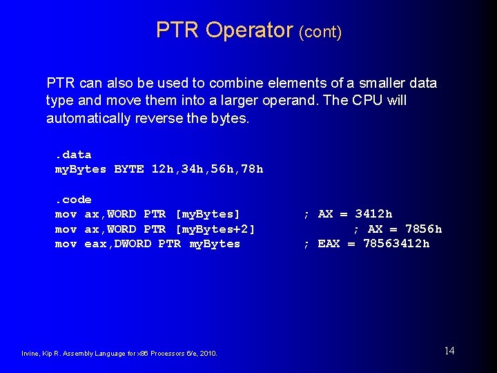 PTR Operator (cont) PTR can also be used to combine elements of a smaller