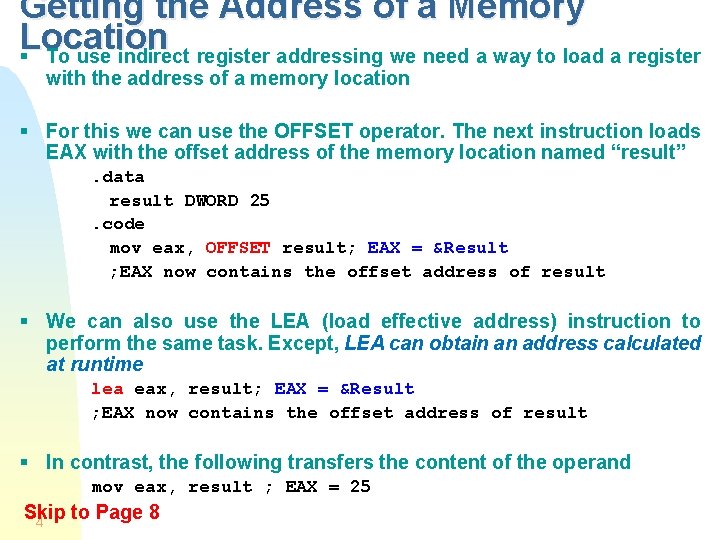 Getting the Address of a Memory Location § To use indirect register addressing we