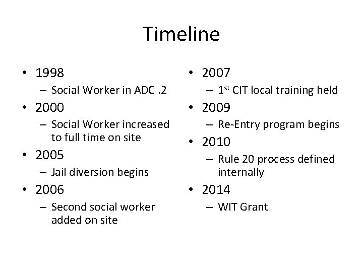 Timeline • 1998 – Social Worker in ADC. 2 • 2000 – Social Worker