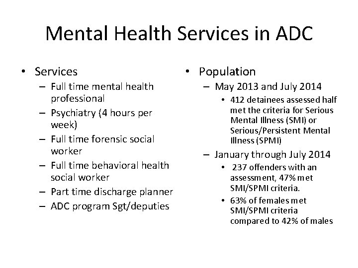 Mental Health Services in ADC • Services – Full time mental health professional –