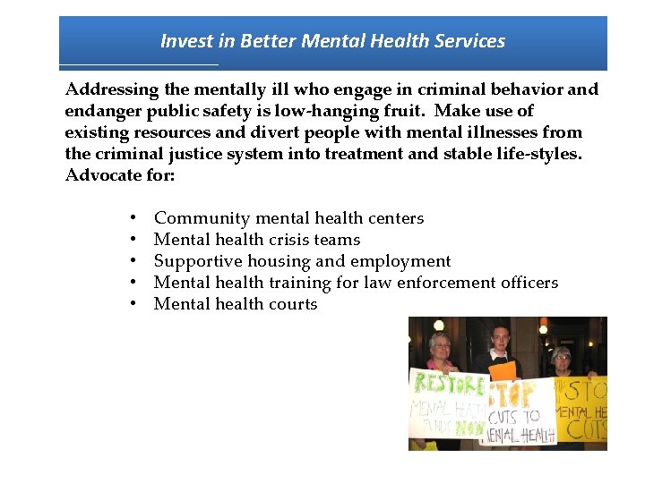 Invest in Better Mental Health Services Addressing the mentally ill who engage in criminal