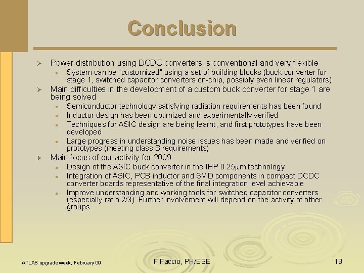 Conclusion Ø Power distribution using DCDC converters is conventional and very flexible l Ø