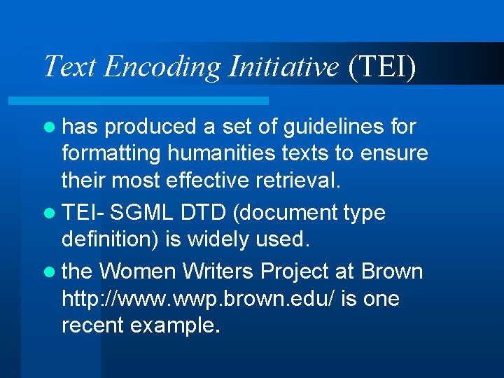 Text Encoding Initiative (TEI) l has produced a set of guidelines formatting humanities texts