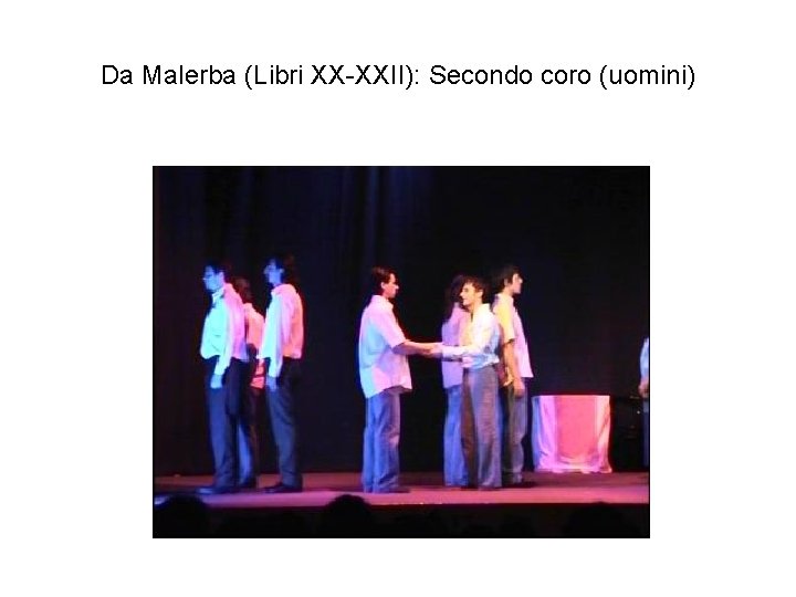 Da Malerba (Libri XX-XXII): Secondo coro (uomini) 