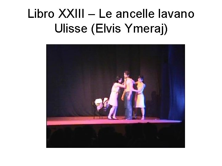 Libro XXIII – Le ancelle lavano Ulisse (Elvis Ymeraj) 