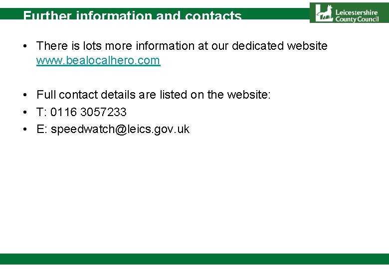 Further information and contacts • There is lots more information at our dedicated website