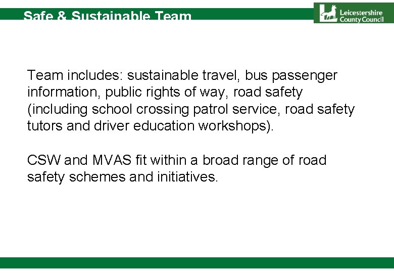 Safe & Sustainable Team includes: sustainable travel, bus passenger information, public rights of way,