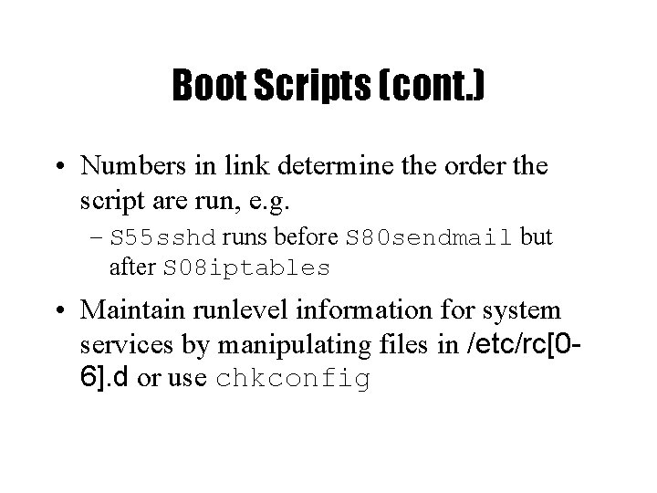 Boot Scripts (cont. ) • Numbers in link determine the order the script are