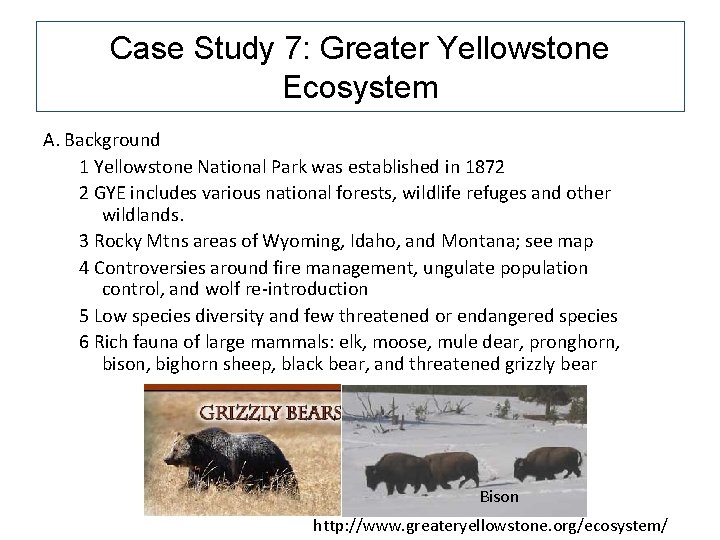 Case Study 7: Greater Yellowstone Ecosystem A. Background 1 Yellowstone National Park was established