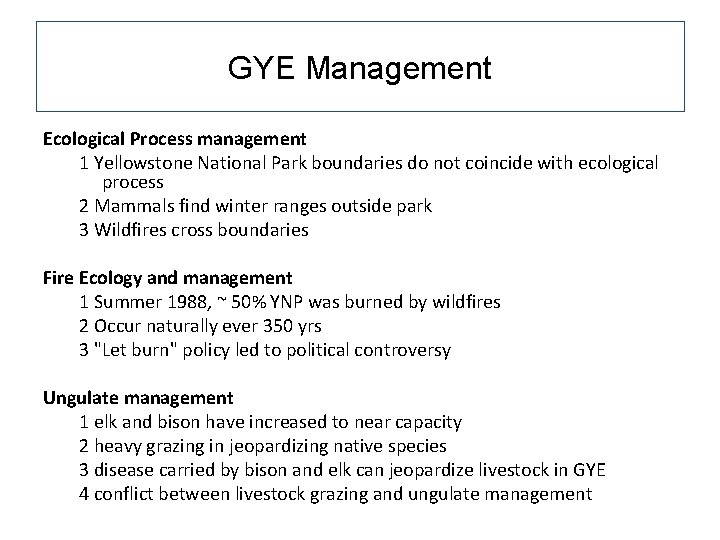 GYE Management Ecological Process management 1 Yellowstone National Park boundaries do not coincide with GYE Management Ecological Process management 1 Yellowstone National Park boundaries do not coincide with