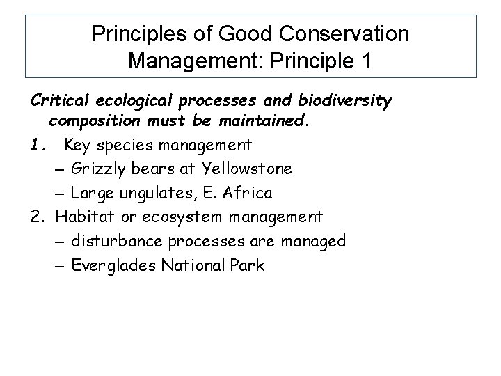 Principles of Good Conservation Management: Principle 1 Critical ecological processes and biodiversity composition must