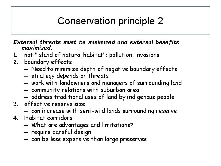 Conservation principle 2 External threats must be minimized and external benefits maximized. 1. not