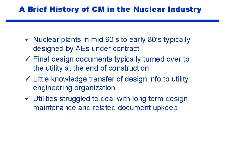 A Brief History of CM in the Nuclear Industry ü Nuclear plants in mid