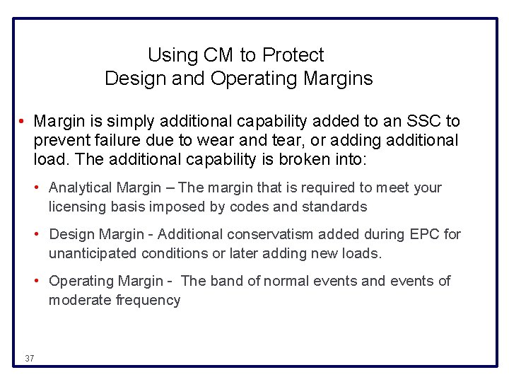 Using CM to Protect Design and Operating Margins • Margin is simply additional capability