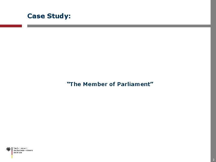 Case Study: “The Member of Parliament” 2 