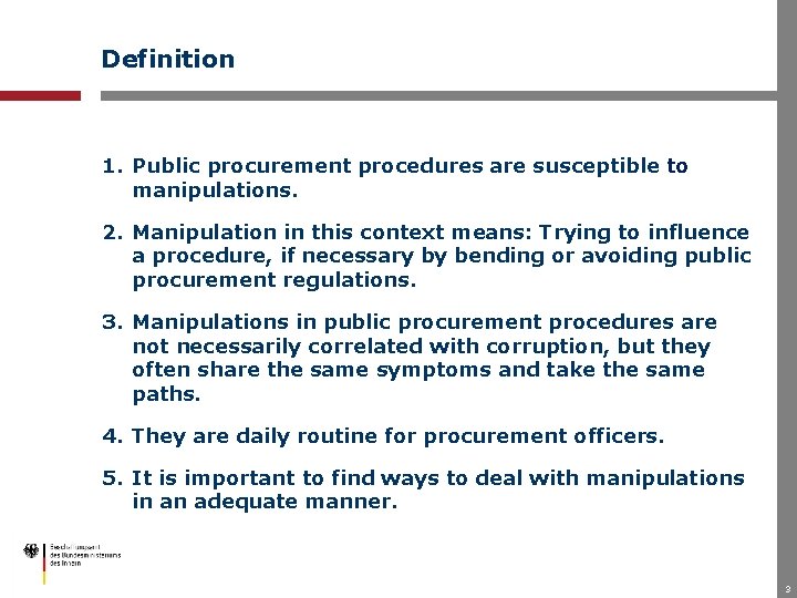 Definition 1. Public procurement procedures are susceptible to manipulations. 2. Manipulation in this context