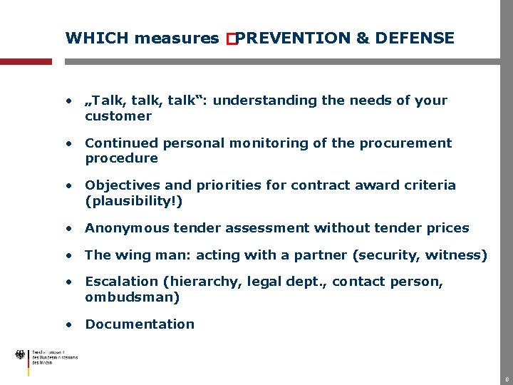 WHICH measures �PREVENTION & DEFENSE • „Talk, talk“: understanding the needs of your customer
