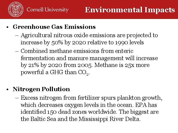 Environmental Impacts Future Environmental Impact • Greenhouse Gas Emissions – Agricultural nitrous oxide emissions