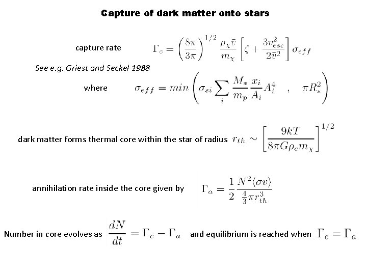 Capture of dark matter onto stars capture rate See e. g. Griest and Seckel