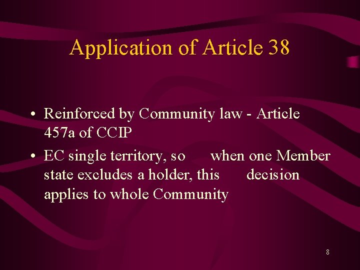 Application of Article 38 • Reinforced by Community law - Article 457 a of