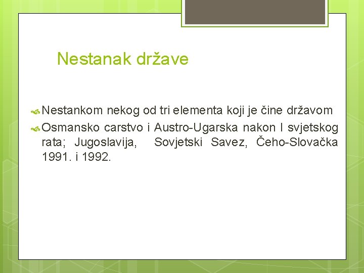 Nestanak države Nestankom nekog od tri elementa koji je čine državom Osmansko carstvo i