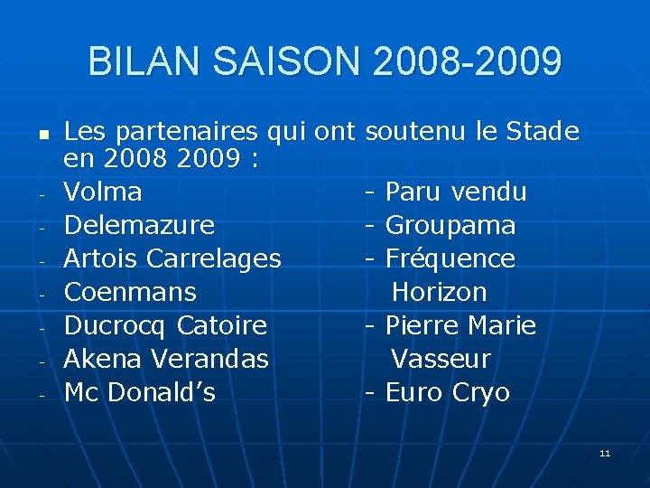 BILAN SAISON 2008 -2009 n - Les partenaires qui ont soutenu le Stade en
